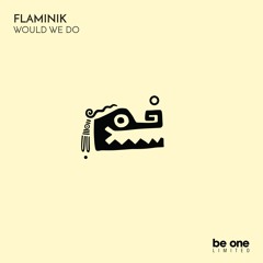 01 Flaminik - Would We Do (Original Mix)