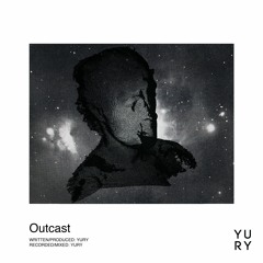 Yury - Outcast (prod. Yury)