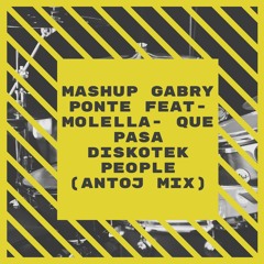 Mash UpGabry Ponte feat-Molella que pasa diskotek people (Anto J Mix)