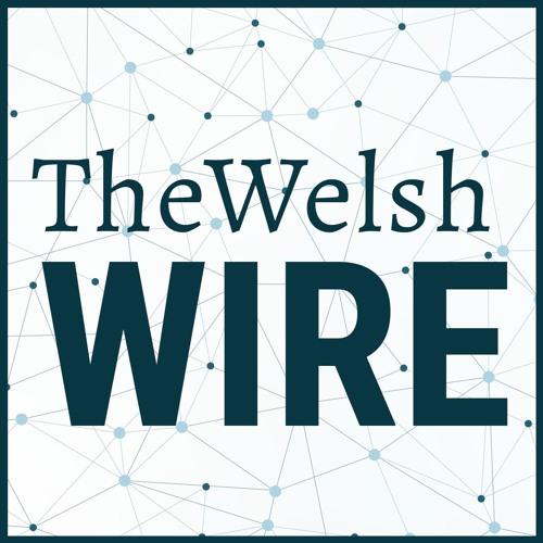 The Welsh Wire featuring Ana Gonzalez of Grand Valley State University