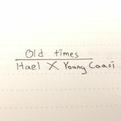 @Hael X Young Caasi - Old times