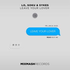 Lo, Soku & Sykes - Leave Your Lover