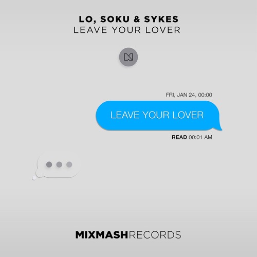 Lo, Soku & Sykes - Leave Your Lover