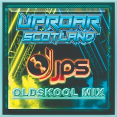 JPS Uproar Scotland Oldskool Mix !
