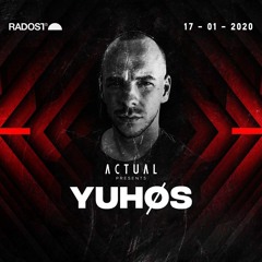 ACTUAL PODCAST 005 by Yuhøs @ACTUAL live set at club Radosť, [17.01.2020 Bratislava, Slovakia]