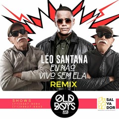 Léo Santana - Eu Não Vivo Sem Ela [Remix Old Boys]