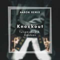 Tungevaag - Knockout (Dynoro Version)- Aaron Remix