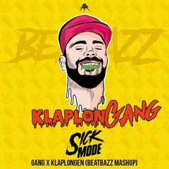 Sickmode & Rooler - Gang X Klaplongen (Beatbazz Mashup)