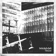 OUT NOW!!! ~ [LAN09] 9n9u9e9v9e9 - Tóxico EP (Preview)