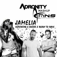 Superstar x Knock x Ready To Rave (Adronity x MNS Mashup)