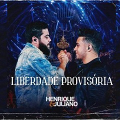 VS - LIBERDADE PROVISÓRIA - Henrique & Juliano