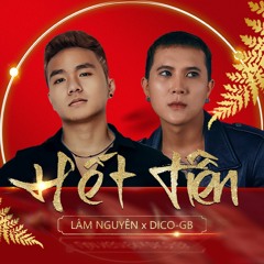 Hết Tiền - Lâm Nguyên ft Dico-GB