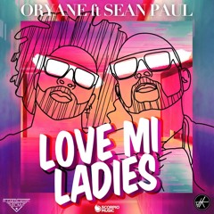 Sean Paul x Oryane - Love Mi Ladies |New Music|