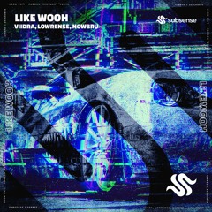 Viidra, Lowrense, NOWBRU - Like Wooh (Extended Mix)