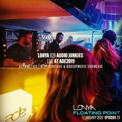 Lonya b2b Audio Junkies - Live at ADE 2019 - Floating Point January 2020 Episode 73