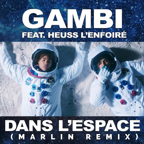 Gambi - Dans l'espace feat. Heuss l'Enfoiré (Marlin Remix)