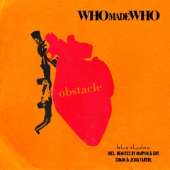 Premiere: WhoMadeWho - Obstacle (Chaim & Jenia Tarsol Remix) [Blue Shadow]