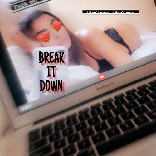 BREAK IT DOWN (Prod by Buccnasty)