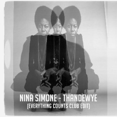 Nina Simone - Thandewye (Everything Counts Club Edit)[Free Download]