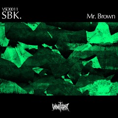 SBK - Mr. Brown [Elemental Arts Premiere]