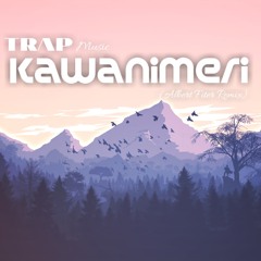 Kawanimeri (Albert Fiter Remix)