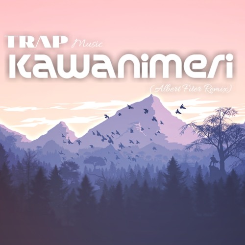 Kawanimeri (Albert Fiter Remix)