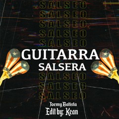 Guitarra Salsera-Joemy Batista(el Salseo edit by Kean)