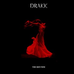 DRAKK - The Rhythm