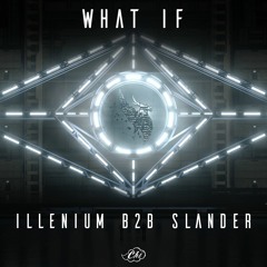 What if Illenium B2B Slander