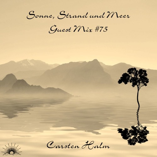 Sonne, Strand und Meer Guest Mix #75 by Carsten Halm