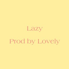 Lazy [Roddy Ricch Type] Prod. by Lovely