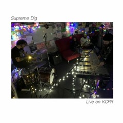 Supreme Dig | Live On KCPR | 1.6.20