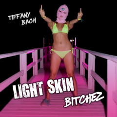 Light Skin Bitchez