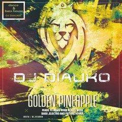 Golden Pineapple(Bass & Electro House Mix) Dj Diauko