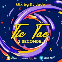 MIX TIC TAC 2 second ''''DJ JADO'''' # J N J ( jan nou jwenn ........