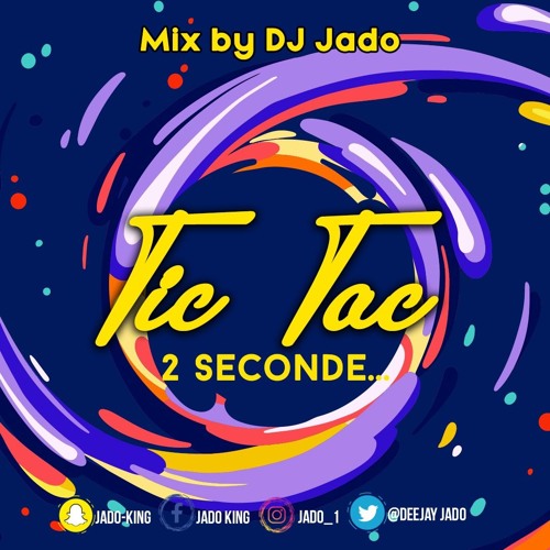 MIX TIC TAC 2 second ''''DJ JADO'''' # J N J ( jan nou jwenn ........