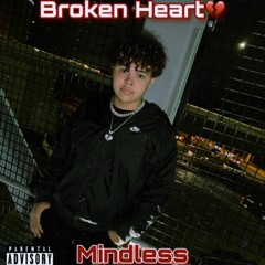 Mindless (Broken Heart)