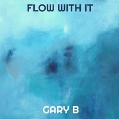 FLOW WITH IT