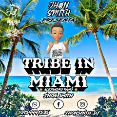 #TRIBLEINMIAMI(MINISET)JHONSMITH_DJ