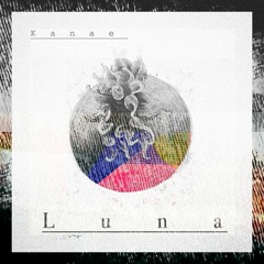 4- Chaos Is Luna - Kanae