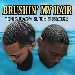 Brushing My Hair - J Lew the Don & Clyde the Boss