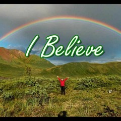 I Believe: Written By Charles Gray, Sung By Jim Cochran