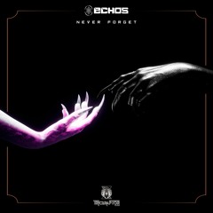 Echos - Never Forget(Original Mix)