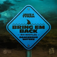 Jauz & TYNAN - Bring Em Back (RIII Bootleg)