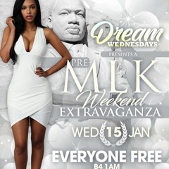 DREAM WEDNESDAY MLK WEEKEND KICK OFF