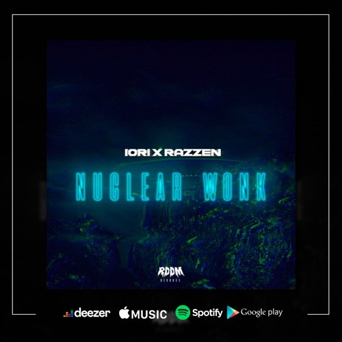 IORI X RAZZEN - NUCLEAR WONK [OUT NOW]