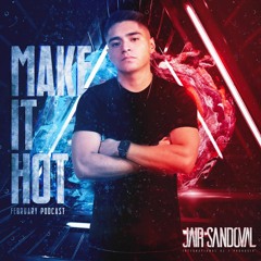 Jair Sandoval - Make It Hot (Podcast February 2020)