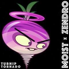 MO!ST x ZENDRO - TURNIP TORNADO