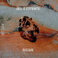 ABEL & ELEPHANTO - RUSSARO (Original Mix) [UNMASTERED]
