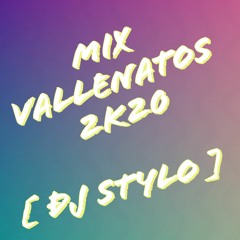 MIX VALLENATOS 2K20 [ ÐJ STYLO ]